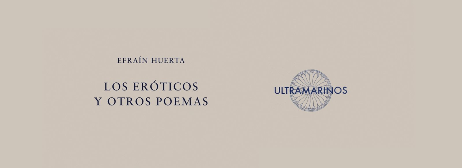 Éste es un amor, de Efraín Huerta – Circulo de Poesía