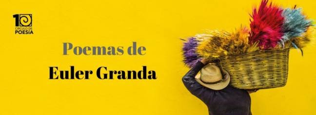 Poesía ecuatoriana: Euler Granda – Circulo de Poesía