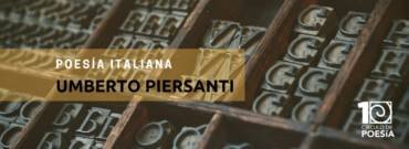 Poesía Italiana: Umberto Piersanti