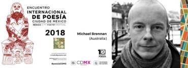 Encuentro Internacional de Poesía Ciudad de México 2018: Michael Brennan
