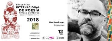Encuentro Internacional de Poesía Ciudad de México 2018: Bas Kwakman