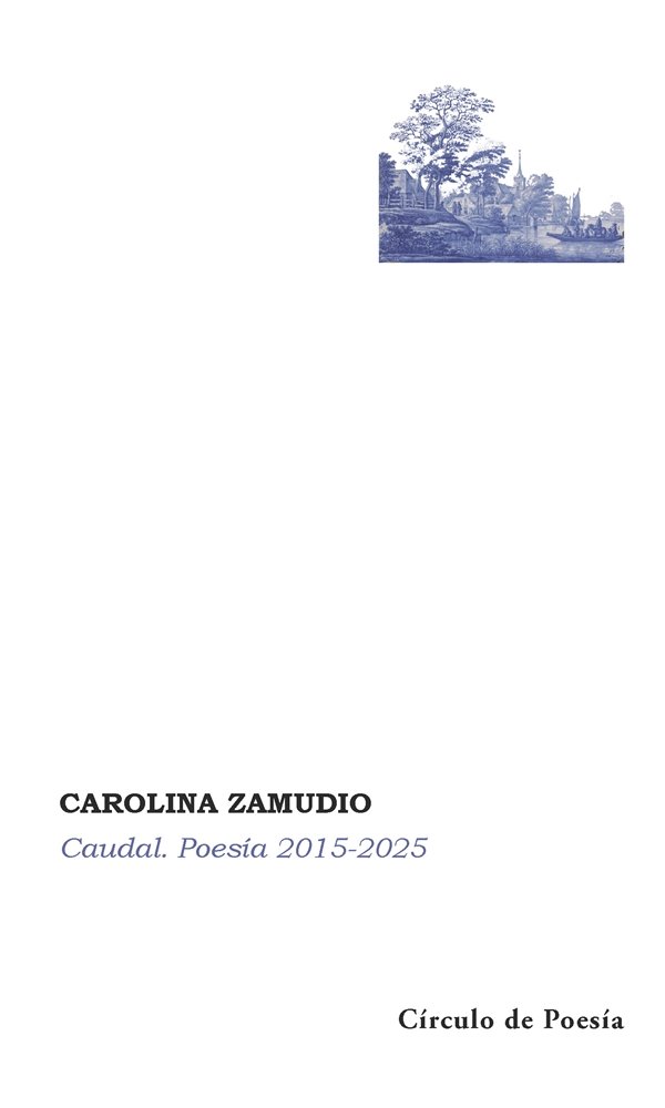 Caudal. Poesía 2015-2025